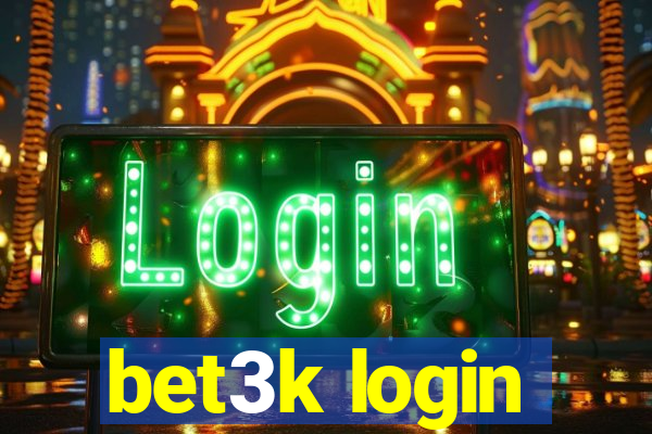 bet3k login